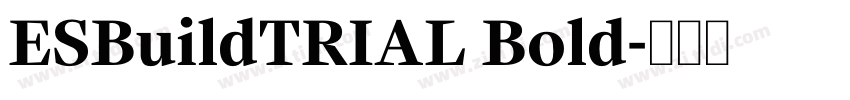 ESBuildTRIAL Bold字体转换 ESBuildTRIAL Bold字体转换